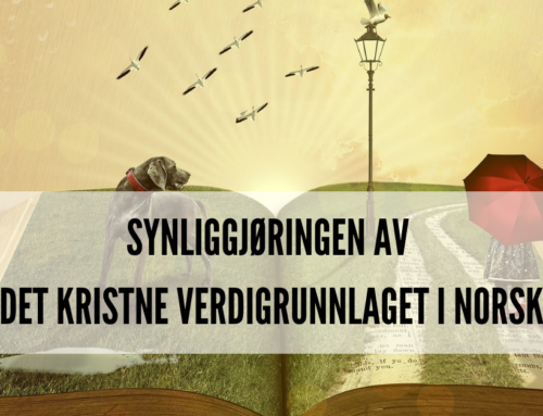 NORSK: Synliggjøringen av det kristne verdigrunnlaget